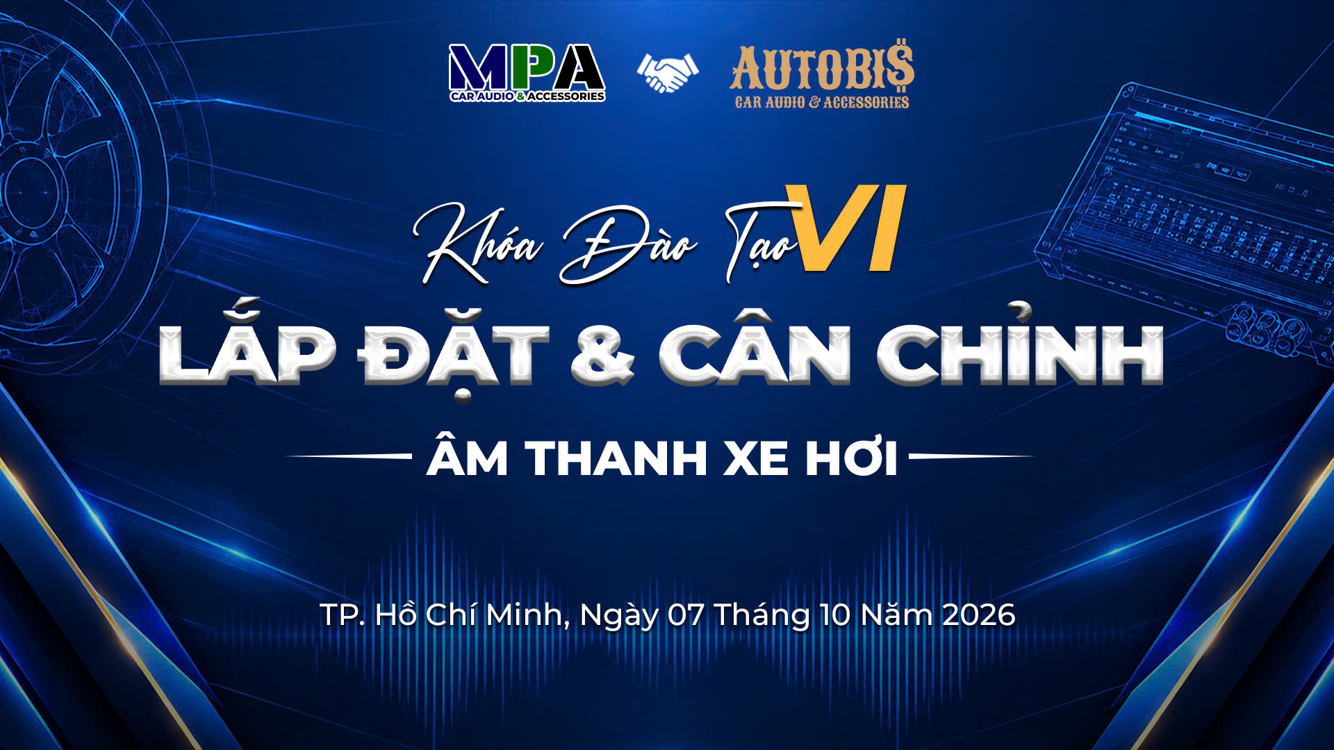 KHÓA ĐÀO TẠO VI: LẮP ĐẶT & CÂN CHỈNH ÂM THANH XE HƠI